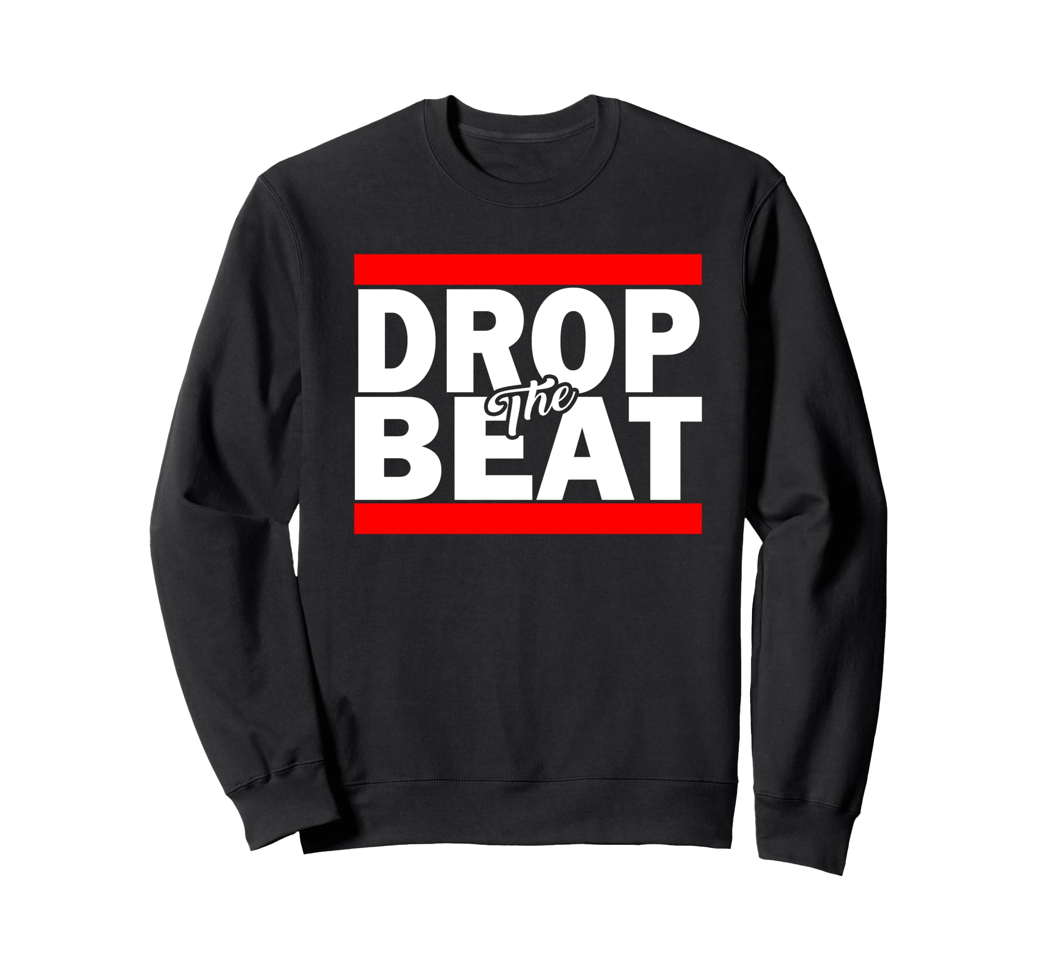 Drop Beat Old School Hip Hop 80S Sweatshirt - Streetwear Style for Adults - T-Shirt, Sweatshirt, Hoodie