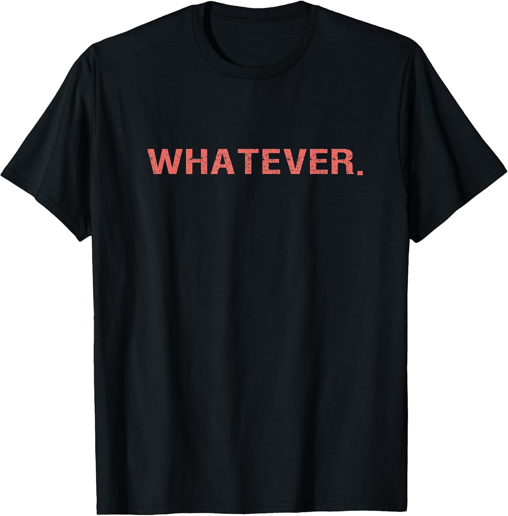 Whatever Sarcastic Comment - Adult & Kids T-Shirts, Sweatshirts & Hoodies apparel design preview 1