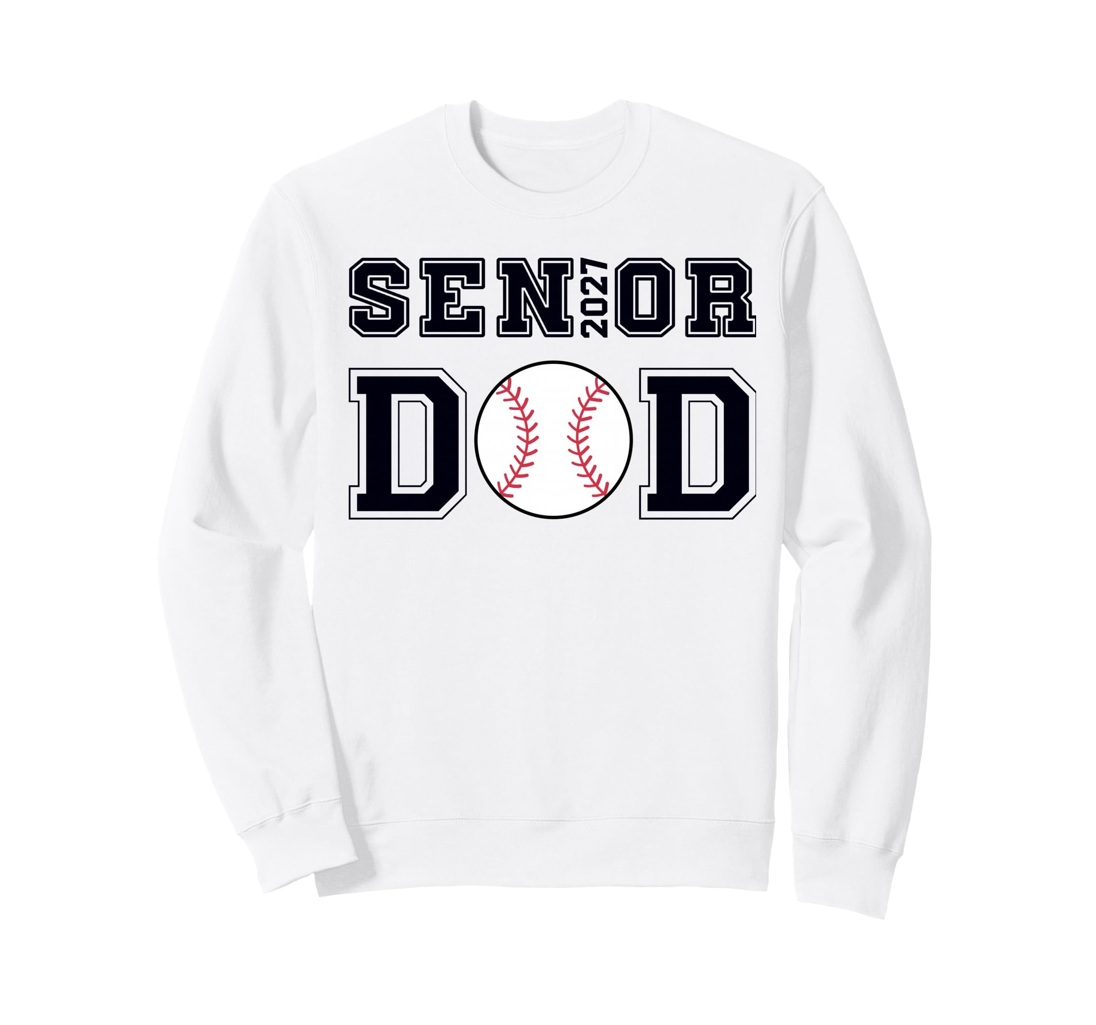 Class 2027 Baseball Dad Senior Sweatshirt - Novelty Apparel Unisex - T-Shirt, Sweatshirt, Hoodie