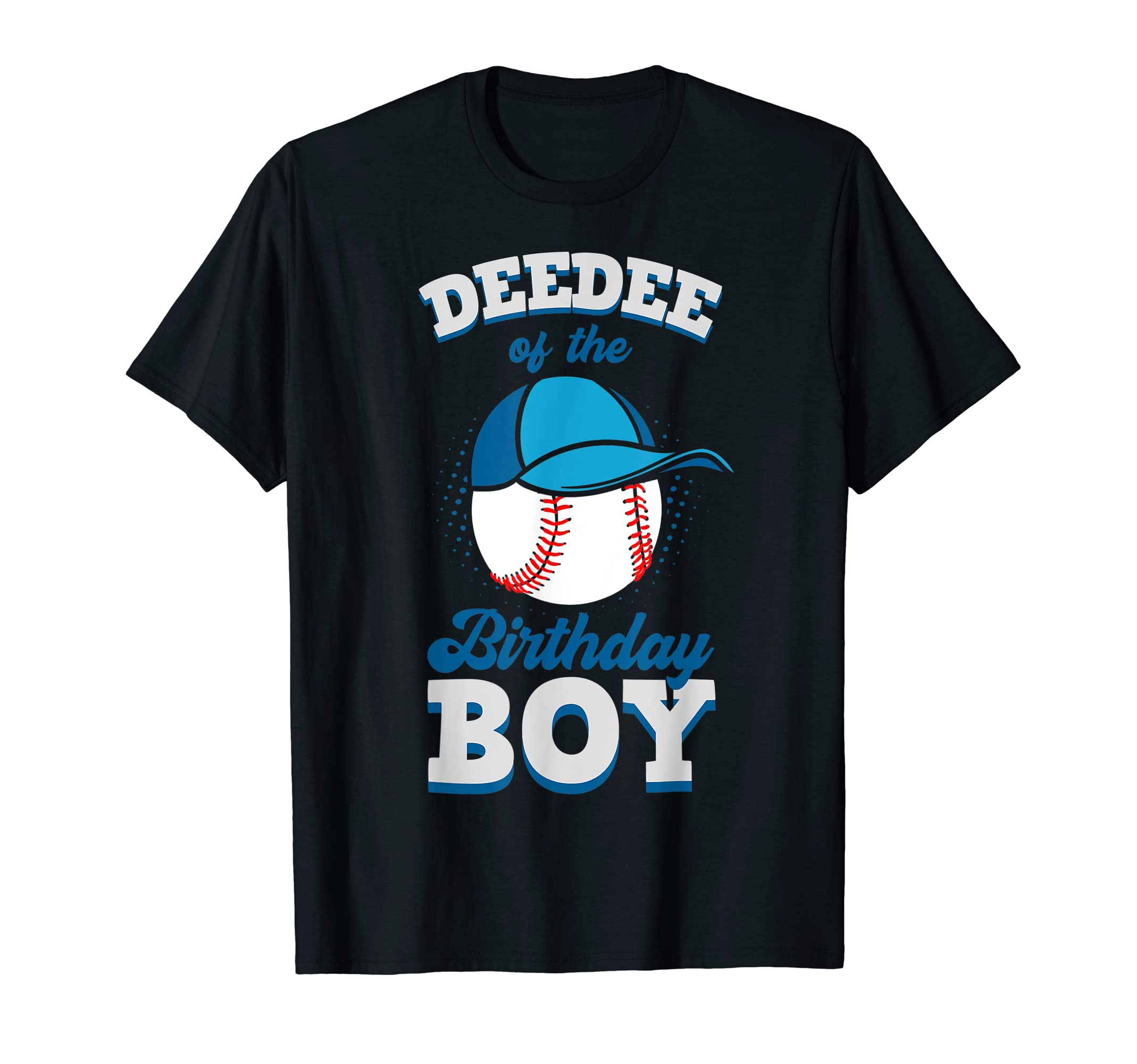Deedee Birthday Baseball Theme Family T-Shirt - Minimalist Print Unisex - T-Shirt, Sweatshirt, Hoodie