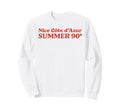 Nice Cote D Azur Summer 90S French Sweatshirt - Fun Novelty Design Unisex - T-Shirt, Sweatshirt, Hoodie