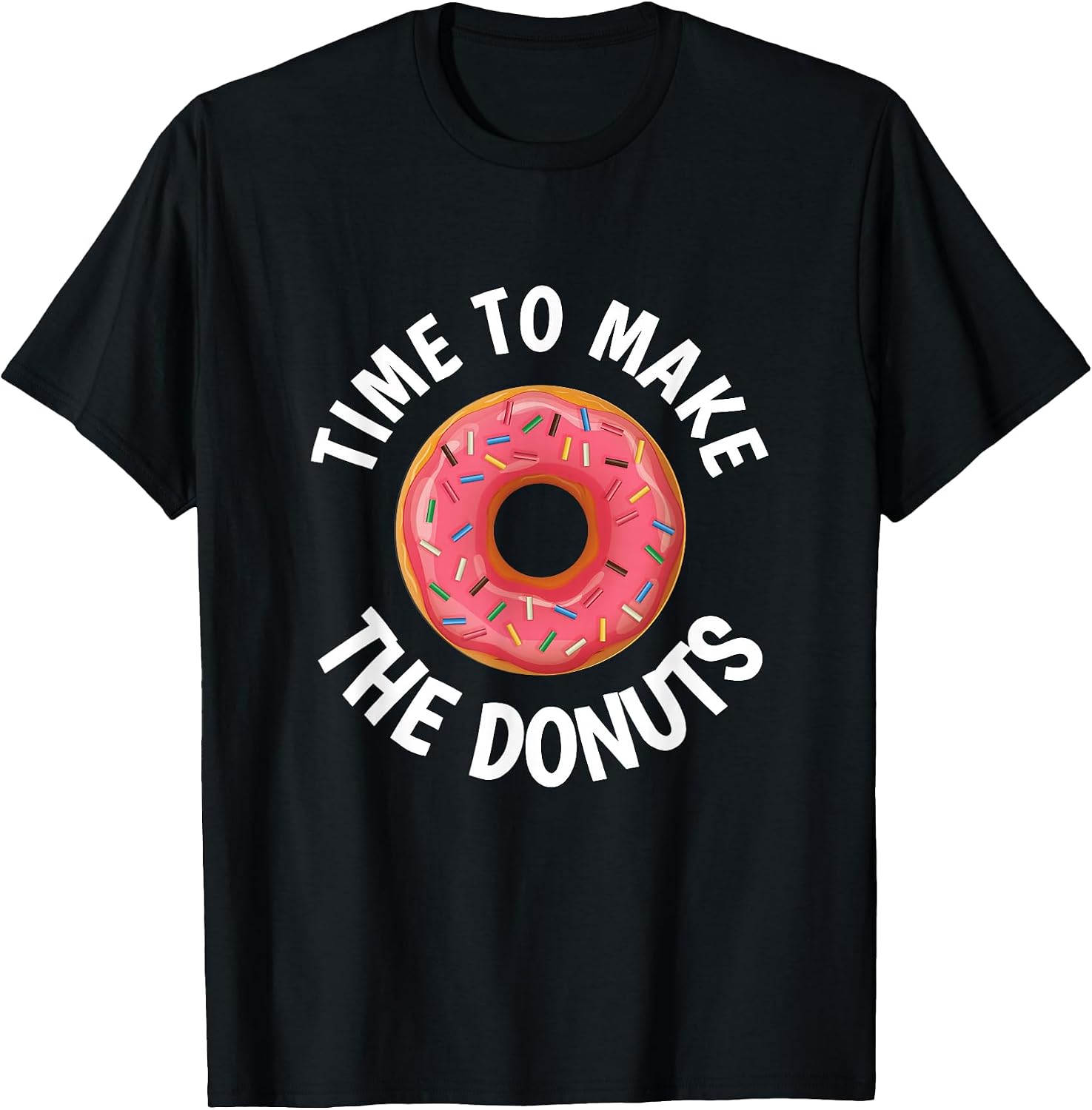 Time to Make the Donuts - Adult & Kids T-Shirts, Sweatshirts & Hoodies apparel design preview 1