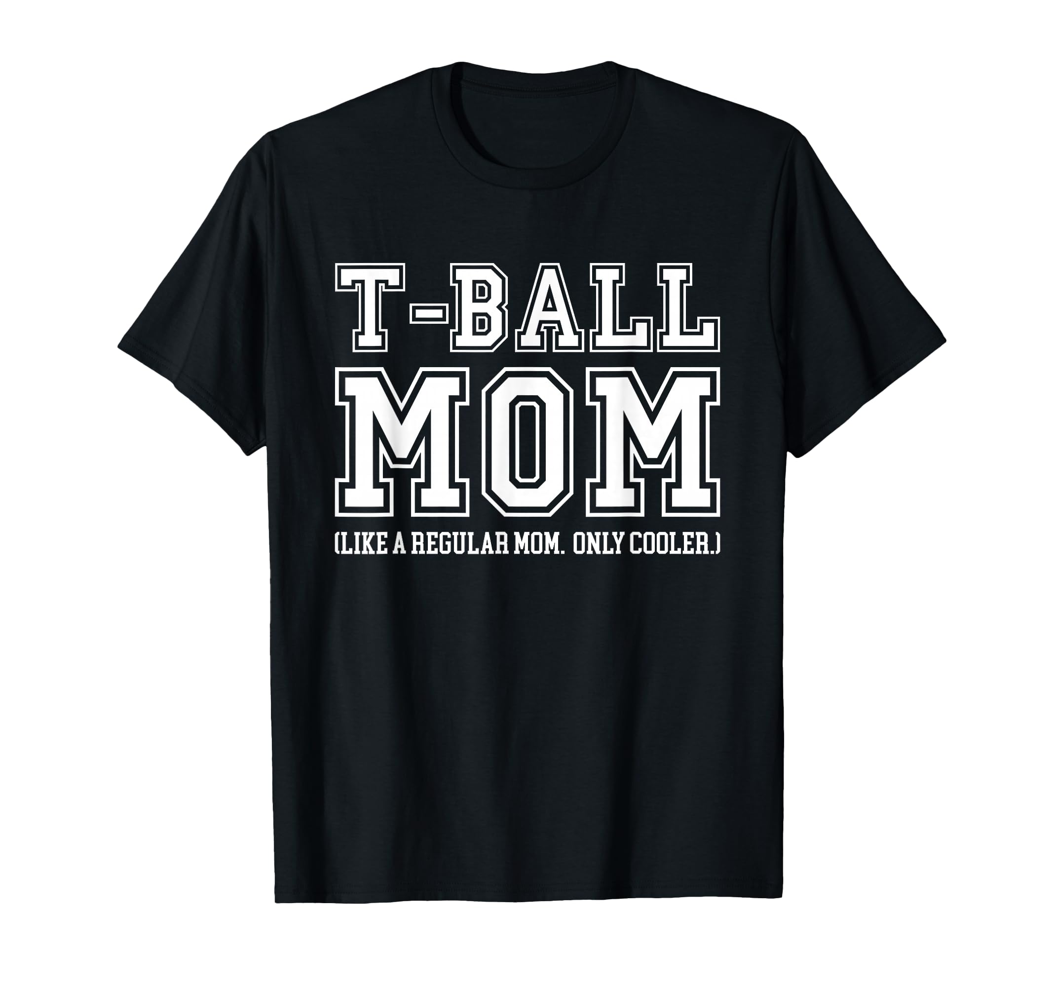 T Ball Mom Regular Mom But T-Shirt - Casual Everyday Wear for Adults - T-Shirt, Sweatshirt, Hoodie