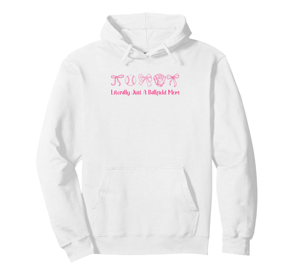 Literally Just Ballfield Mom Softball Hoodie - Graphic Print Men Women - T-Shirt, Sweatshirt, Hoodie