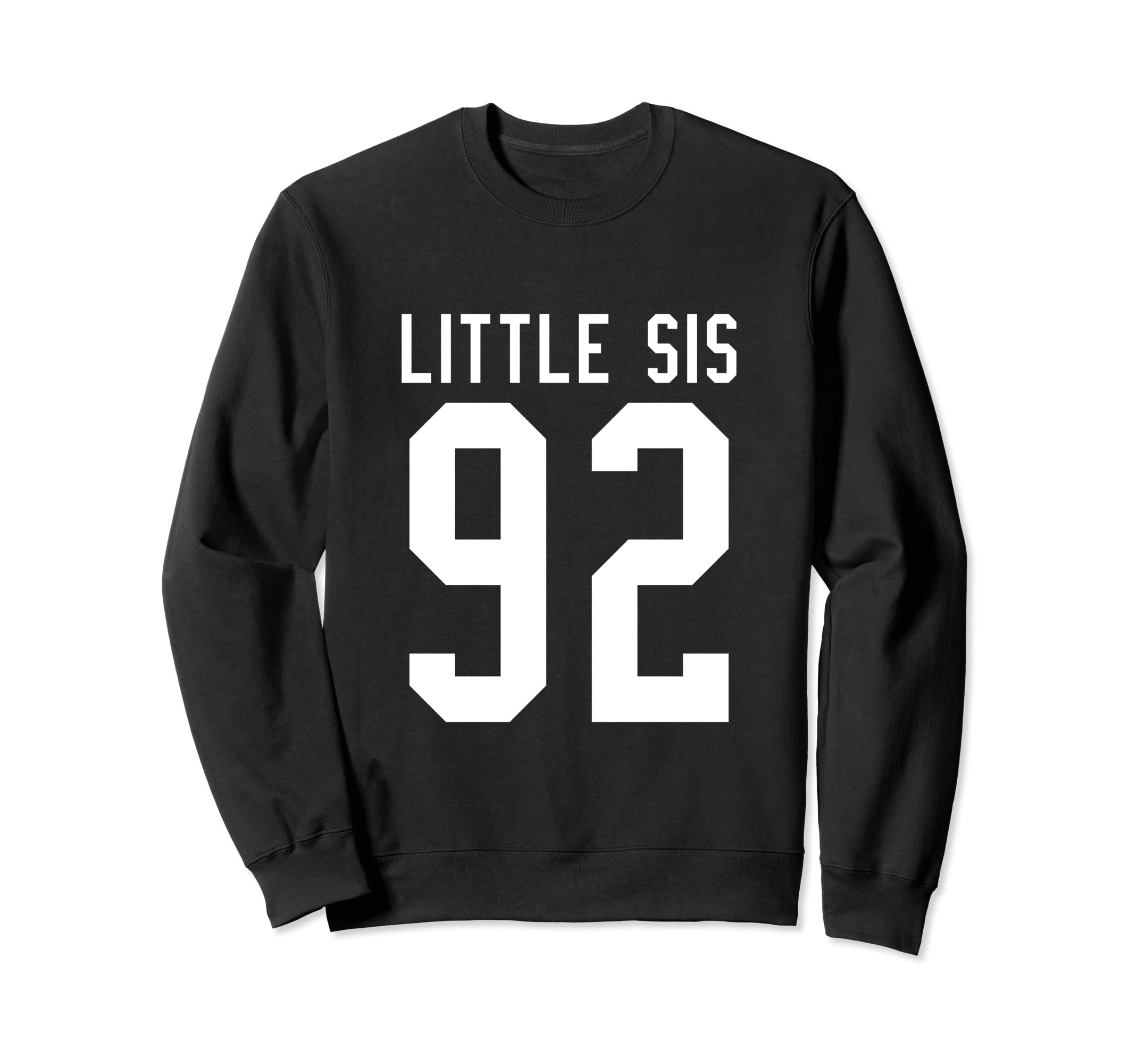 Number 92 Little Sis Biggest Sweatshirt - Casual Everyday Wear for Adults - T-Shirt, Sweatshirt, Hoodie