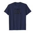 Peace Love Enough T Shirts Funny T-Shirt - Custom Art Print Men Women - T-Shirt, Sweatshirt, Hoodie