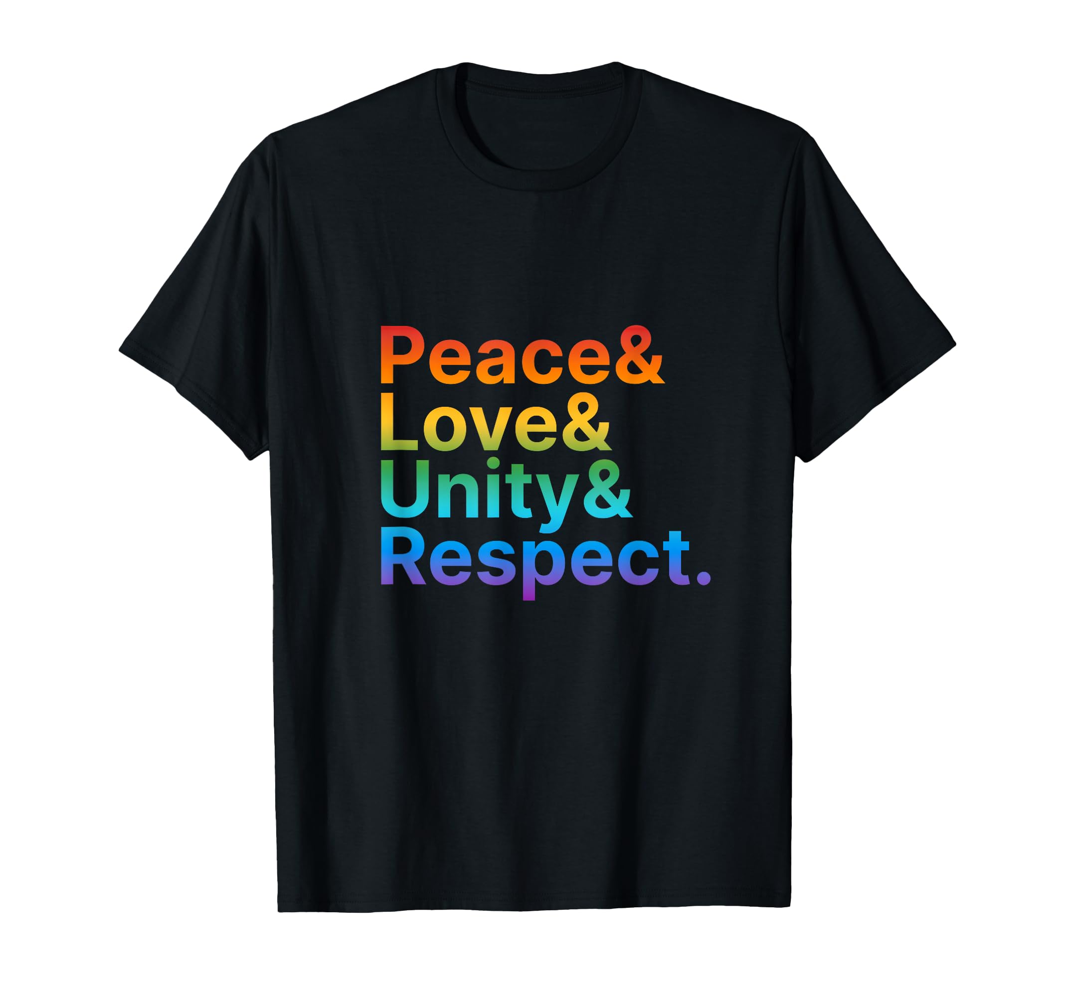 Peace Love Unity Respect Rainbow Plur T-Shirt - Streetwear Style for Adults - T-Shirt, Sweatshirt, Hoodie