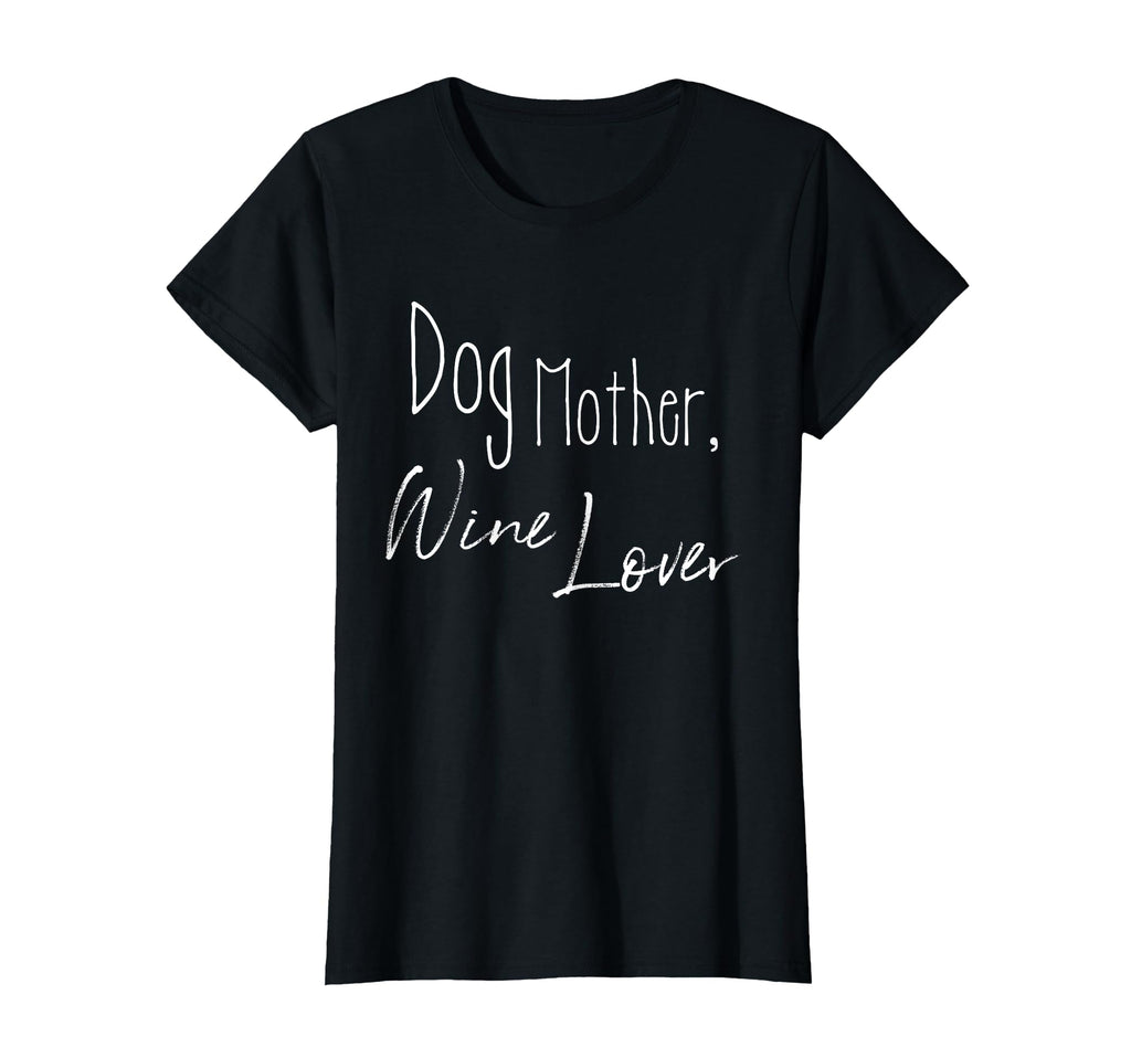 Dog Mother Wine Lover Distressed T-Shirt - Casual Everyday Wear Men Women - T-Shirt, Sweatshirt, Hoodie