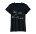 Dog Mother Wine Lover Distressed T-Shirt - Casual Everyday Wear Men Women - T-Shirt, Sweatshirt, Hoodie