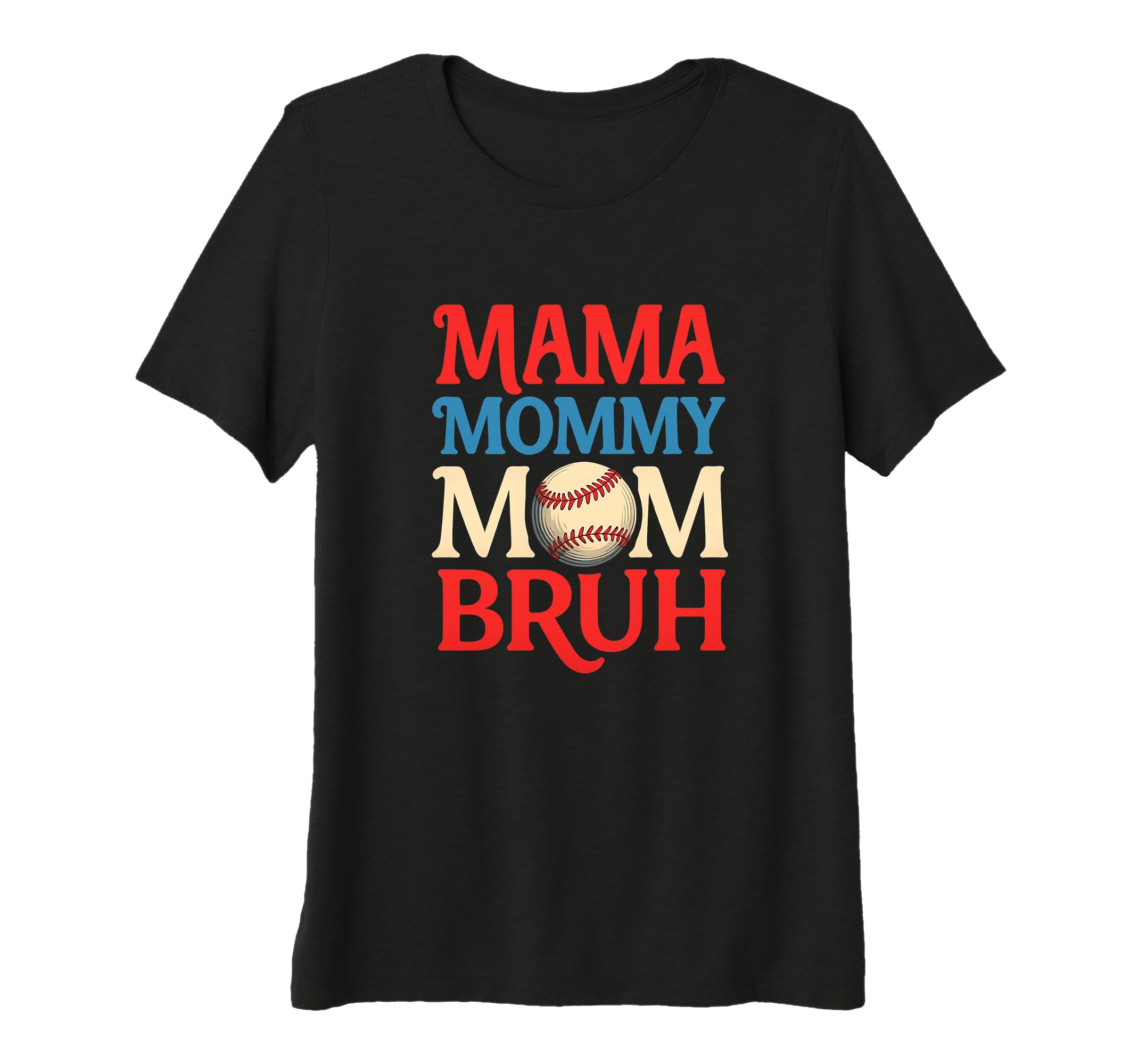 Womens Mama Mommy Mom Bruh Funny T-Shirt - Unique Graphic for Adults - T-Shirt, Sweatshirt, Hoodie