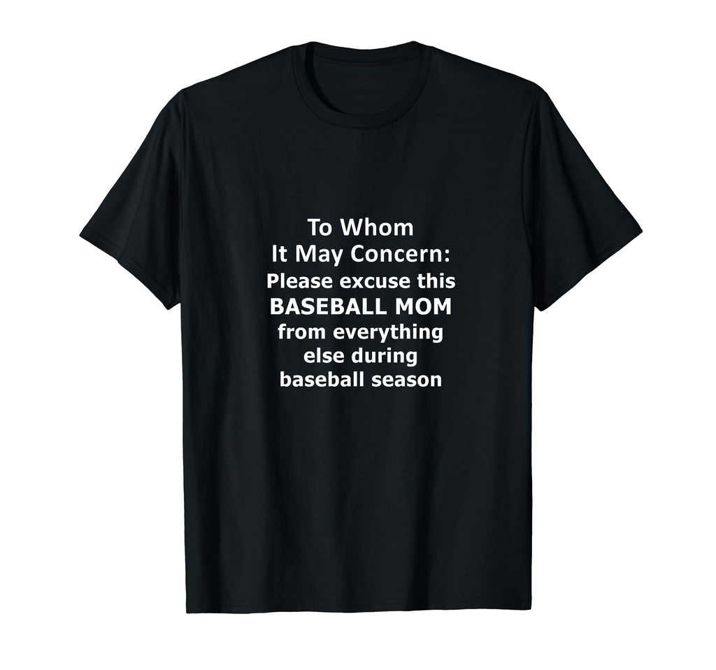 Funny Baseball Mom Excused Absence T-Shirt - Novelty Apparel Men Women - T-Shirt, Sweatshirt, Hoodie