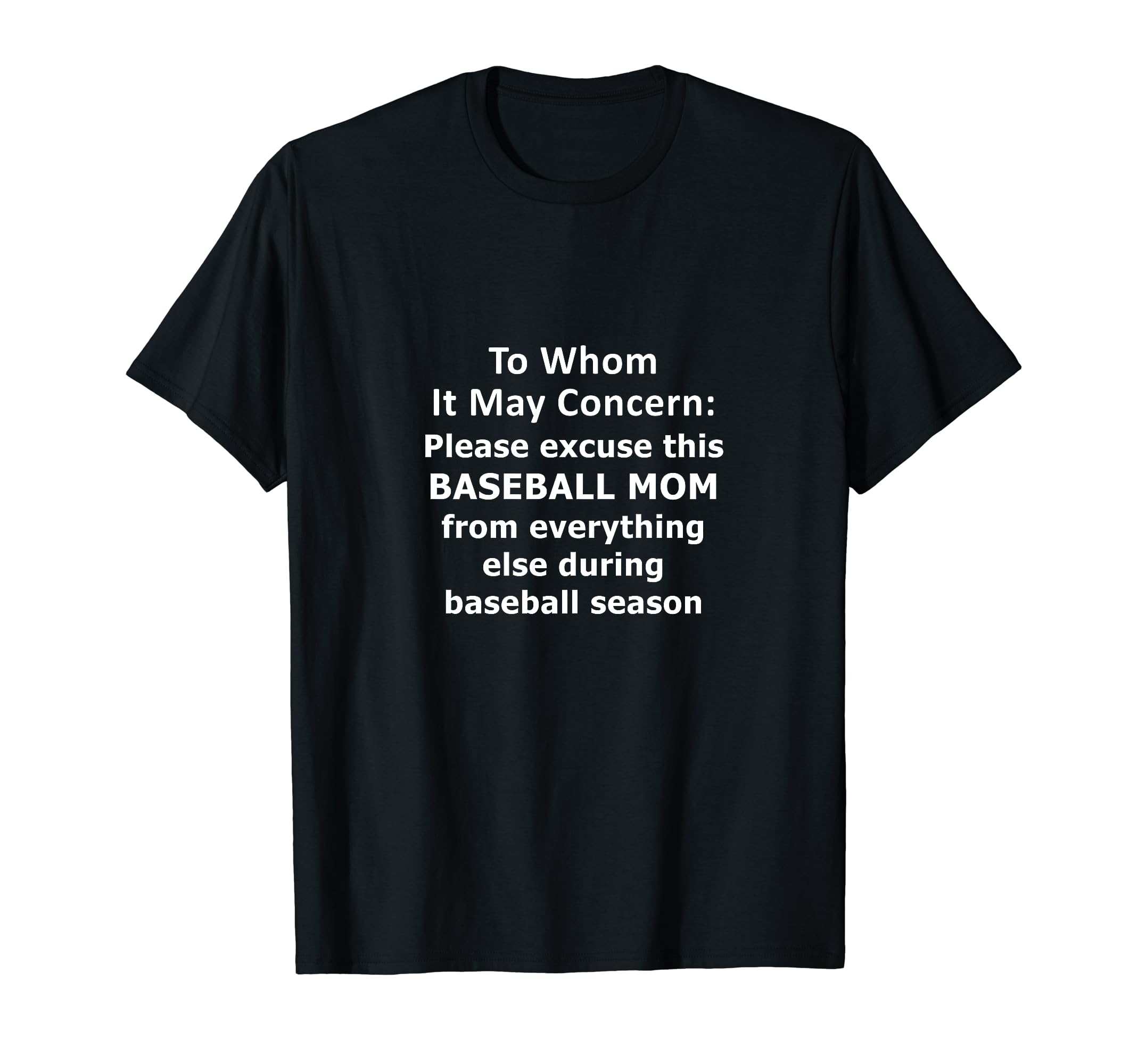 Funny Baseball Mom Excused Absence T-Shirt - Novelty Apparel Men Women - T-Shirt, Sweatshirt, Hoodie