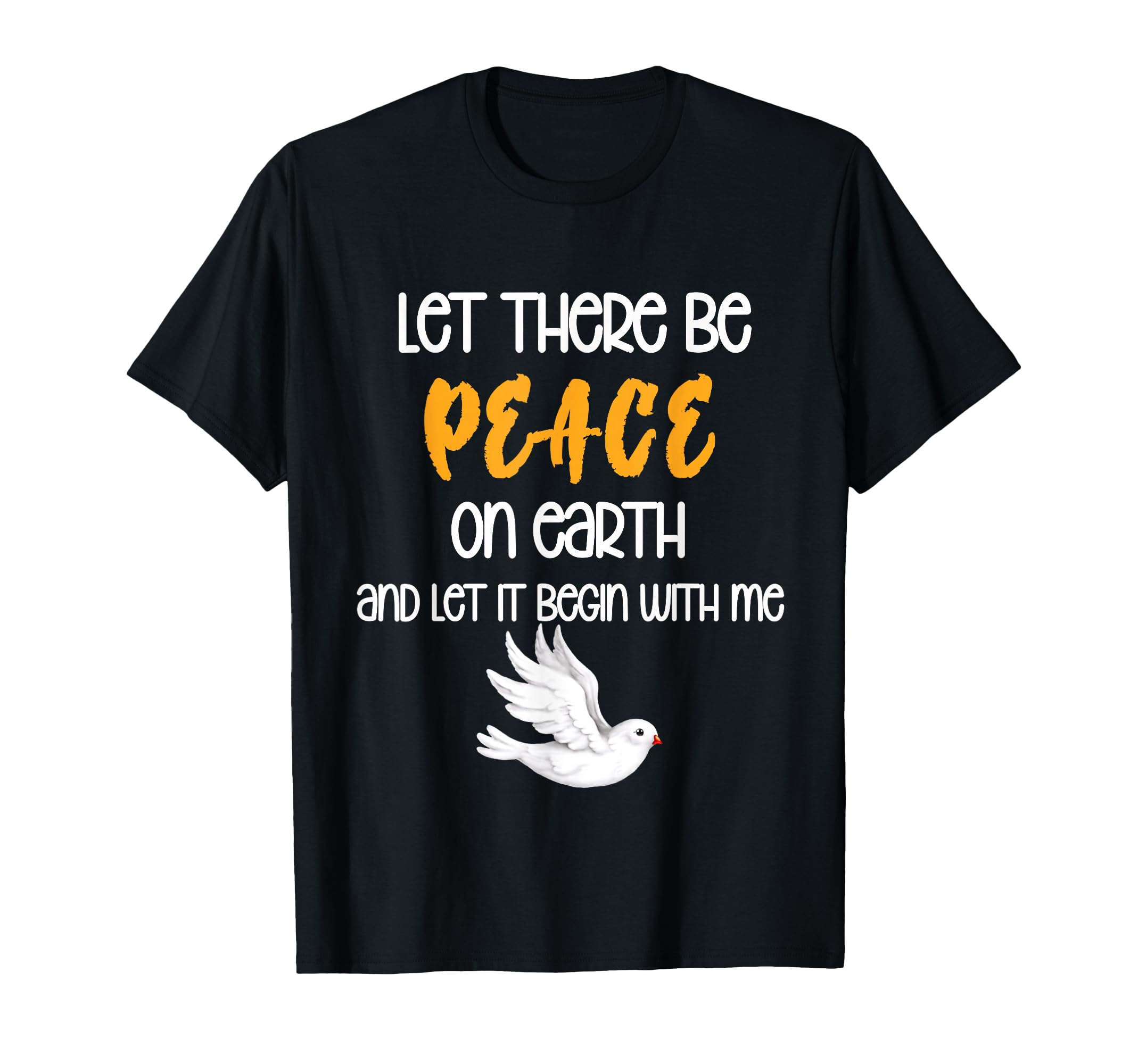 Let There Be Peace Earth Pray Peace C T-Shirt - Minimalist Print Men Women - T-Shirt, Sweatshirt, Hoodie