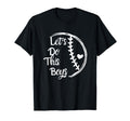 Baseball Mom Baseball Gift Lets Do T-Shirt - Streetwear Style Men Women - T-Shirt, Sweatshirt, Hoodie