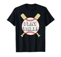 Play Ball Baseball T-Shirt - Novelty Apparel Unisex - T-Shirt, Sweatshirt, Hoodie