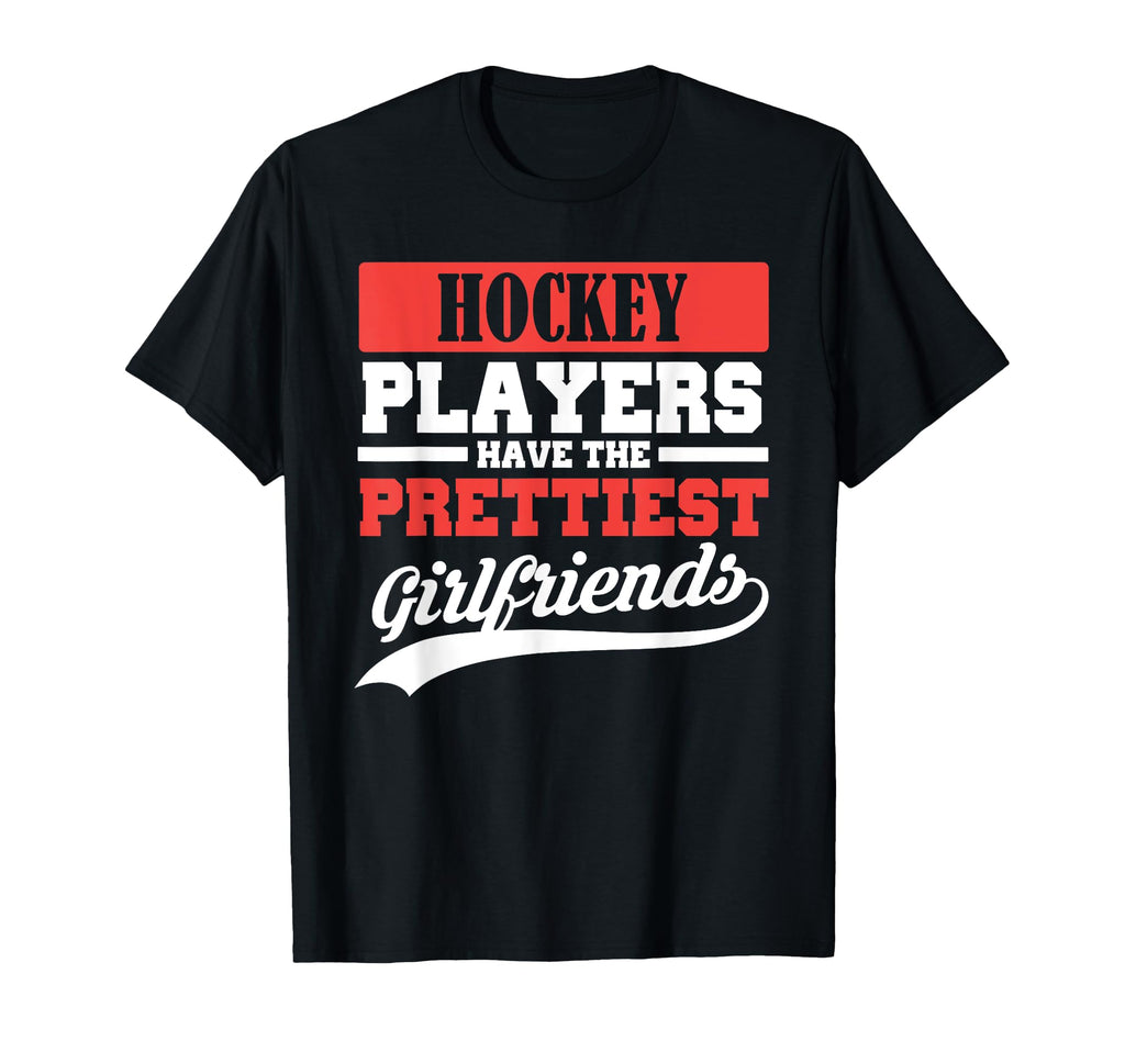 Hockey Players Have Prettiest T-Shirt - Unique Graphic Men Women - T-Shirt, Sweatshirt, Hoodie