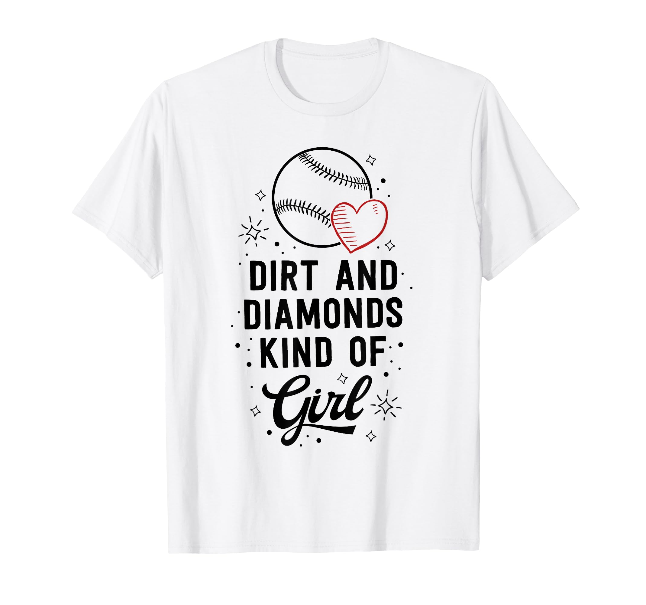 Baseball Dirt And Diamonds Kind T-Shirt - Casual Everyday Wear Unisex - T-Shirt, Sweatshirt, Hoodie