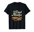 70S Dad Abides T-Shirt - Aesthetic Graphic Men Women - T-Shirt, Sweatshirt, Hoodie