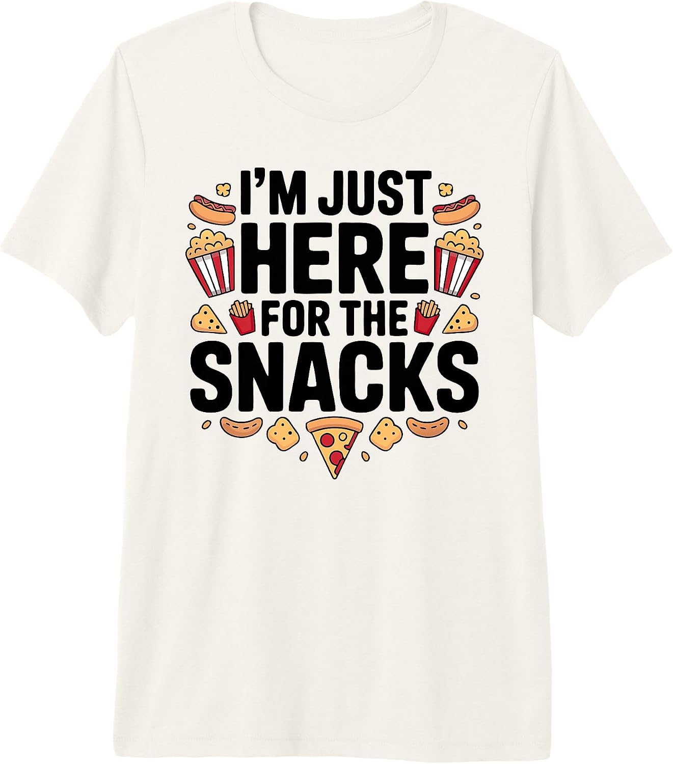 I'm Just Here for The Snacks Food Lovers - Adult & Kids T-Shirts, Sweatshirts & Hoodies apparel design preview 1