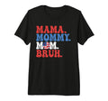 Mama Mommy Mom Bruh Baseball Mom Funny T-Shirt - Novelty Apparel Unisex - T-Shirt, Sweatshirt, Hoodie