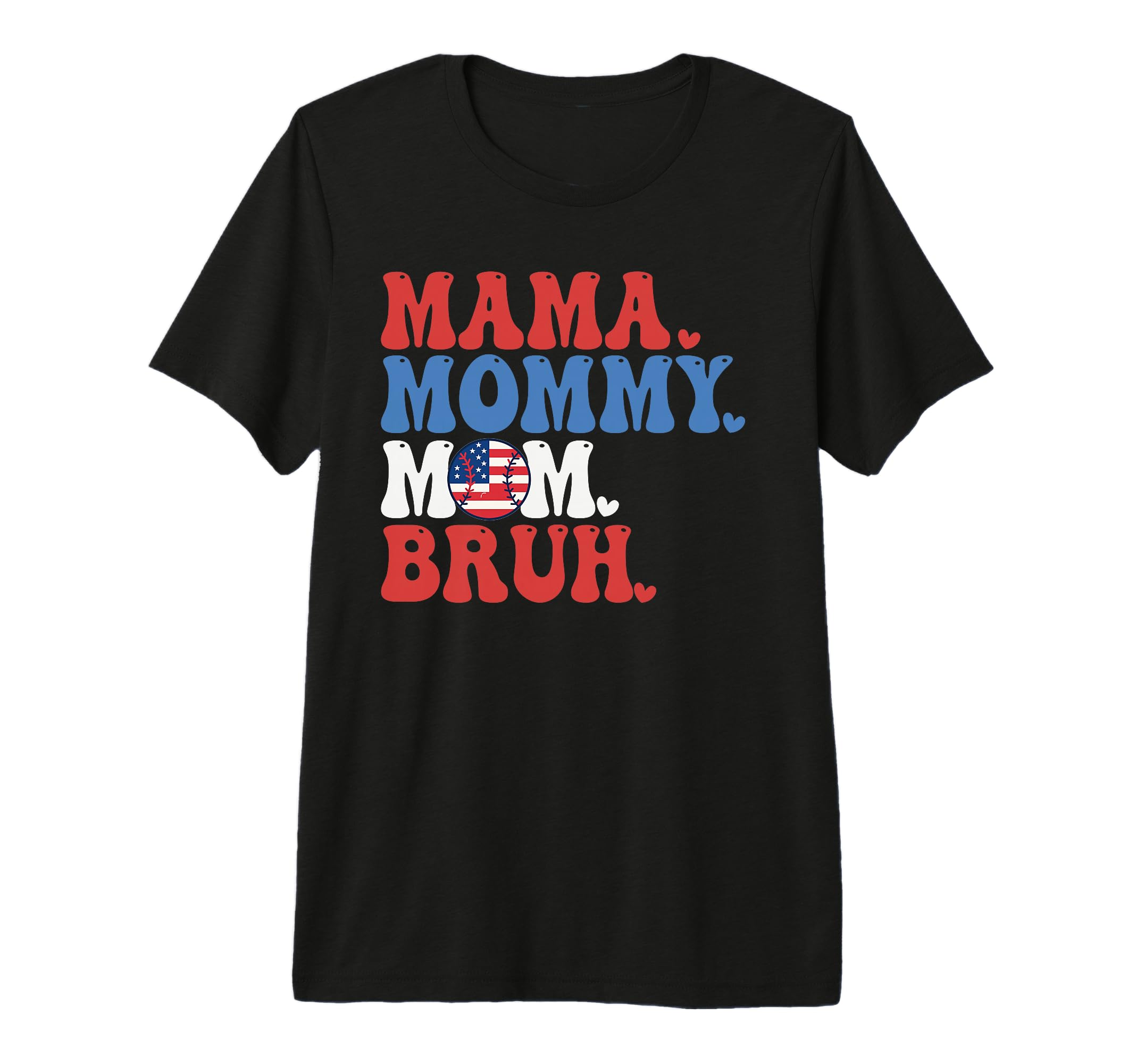 Mama Mommy Mom Bruh Baseball Mom Funny T-Shirt - Novelty Apparel Unisex - T-Shirt, Sweatshirt, Hoodie