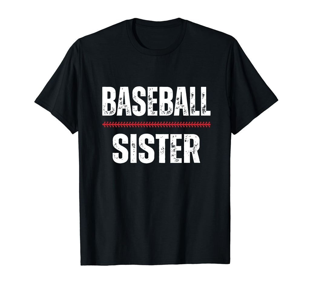 Baseball Sister Proud Love Baseball T-Shirt - Fun Novelty Design Men Women - T-Shirt, Sweatshirt, Hoodie