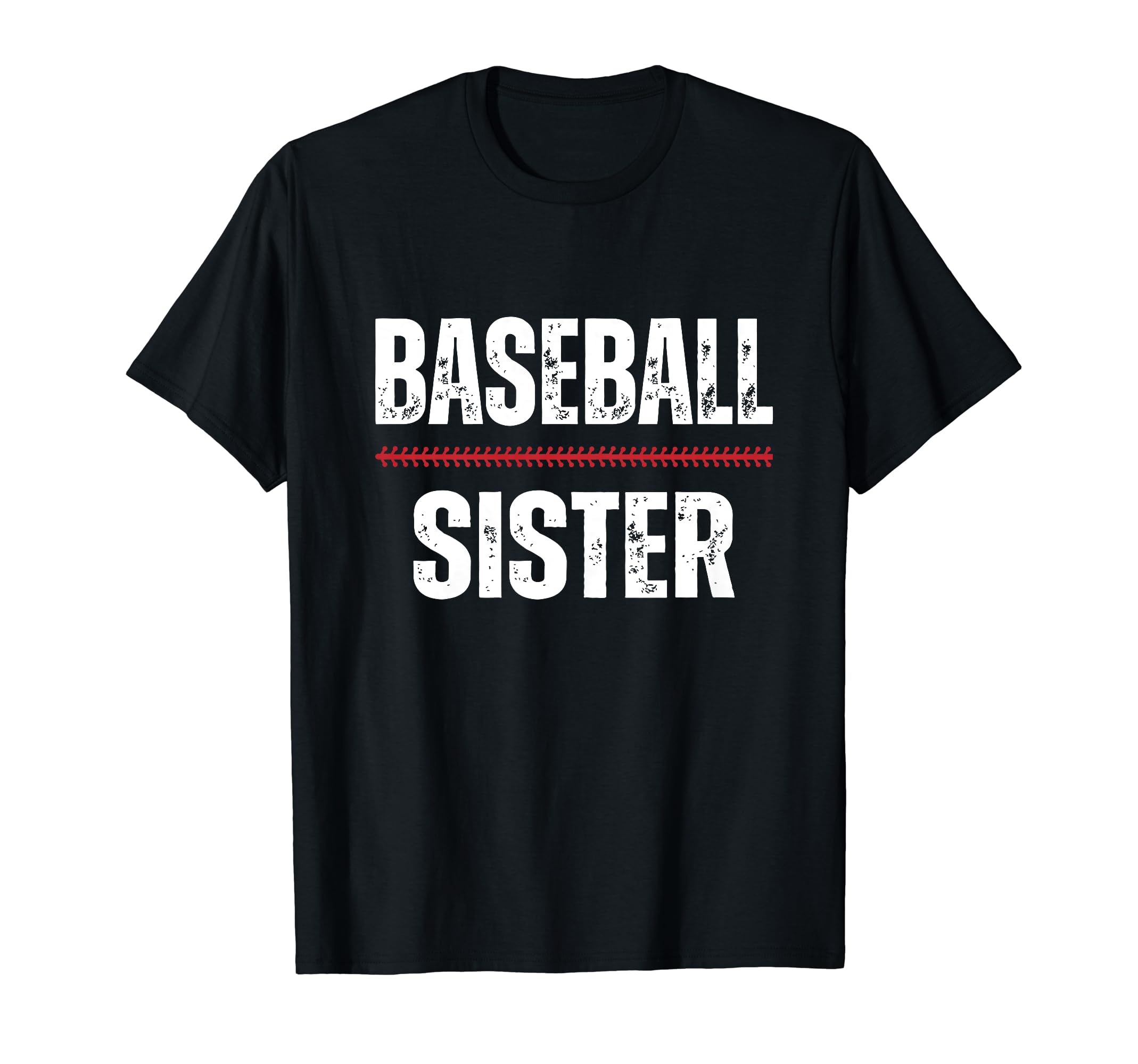 Baseball Sister Proud Love Baseball T-Shirt - Fun Novelty Design Men Women - T-Shirt, Sweatshirt, Hoodie