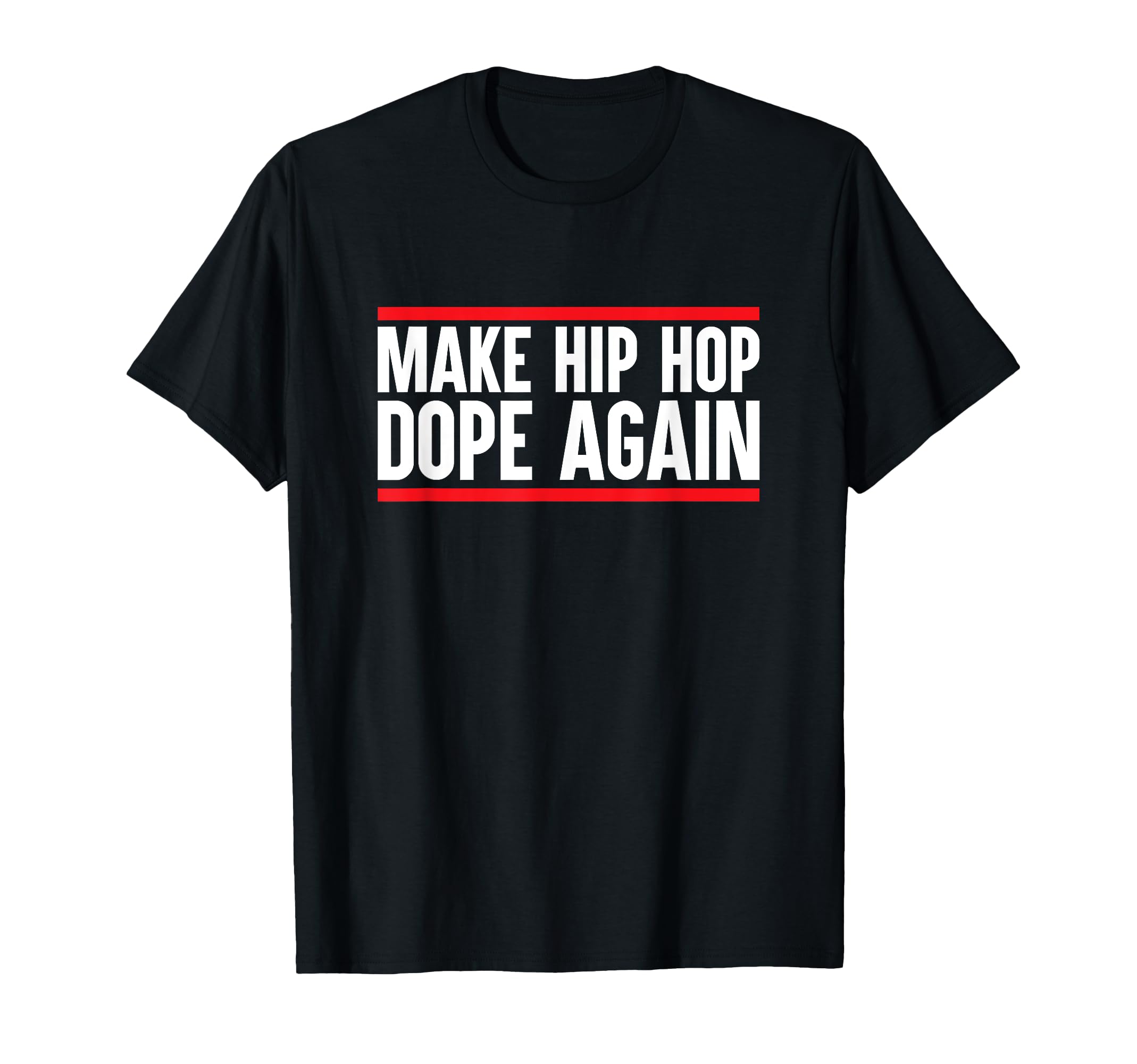 Make Hip Hop Dope Again Rap T-Shirt - Minimalist Print Unisex - T-Shirt, Sweatshirt, Hoodie
