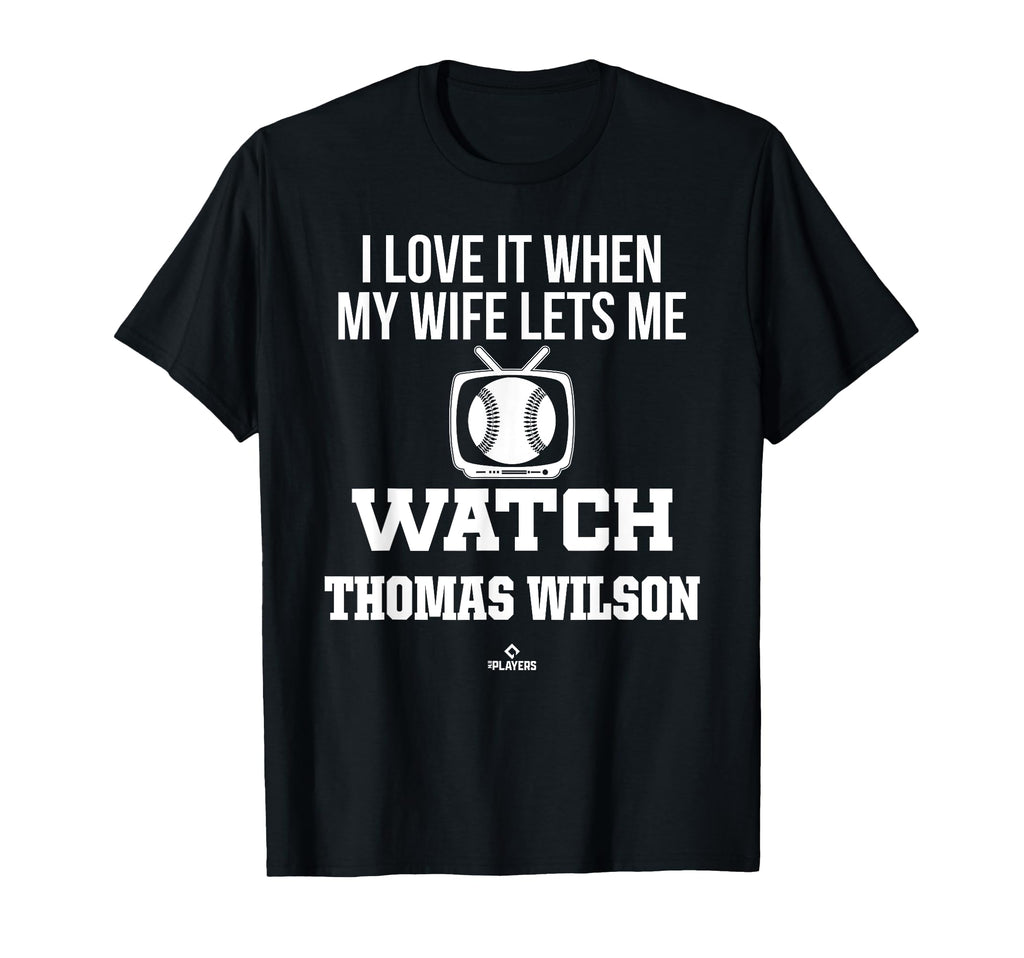 My Wife Lets Me Watch Thomas T-Shirt - Casual Everyday Wear Men Women - T-Shirt, Sweatshirt, Hoodie