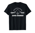 Cant Talk Game Changer Funny Sports Game T-Shirt - Graphic Print Unisex - T-Shirt, Sweatshirt, Hoodie
