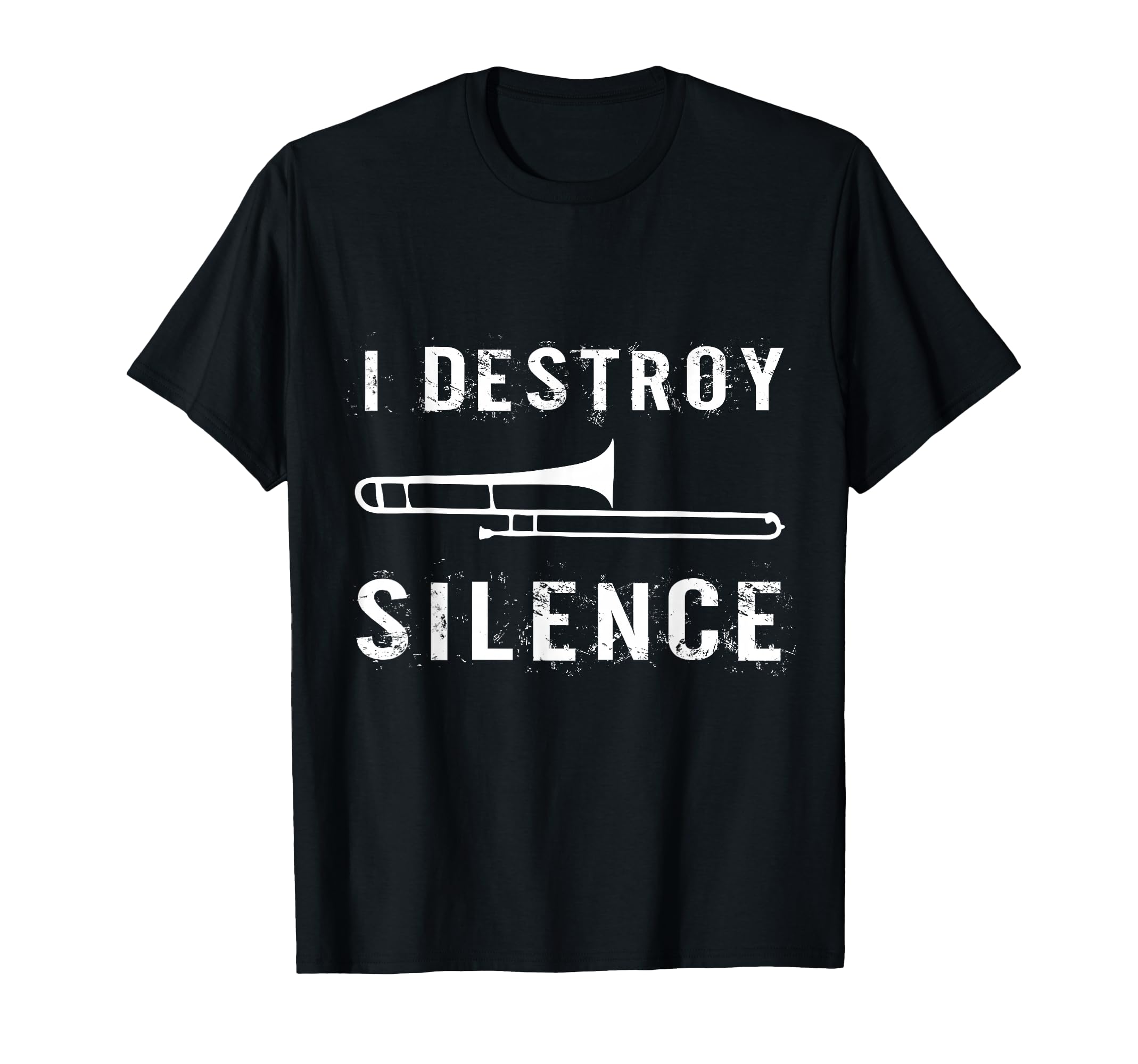 I Destroy Silence Funny Trombone T-Shirt - Fun Novelty Design Unisex - T-Shirt, Sweatshirt, Hoodie