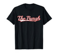 Burgh Pittsburgh Pennsylvania T-Shirt - Fun Novelty Design for Adults - T-Shirt, Sweatshirt, Hoodie