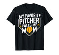 My Favorite Pitcher Calls Me Mom Funny T-Shirt - Trendy Graphic for Adults - T-Shirt, Sweatshirt, Hoodie