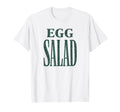 Funny Egg Salad Meme Deli T-Shirt - Aesthetic Graphic for Adults - T-Shirt, Sweatshirt, Hoodie