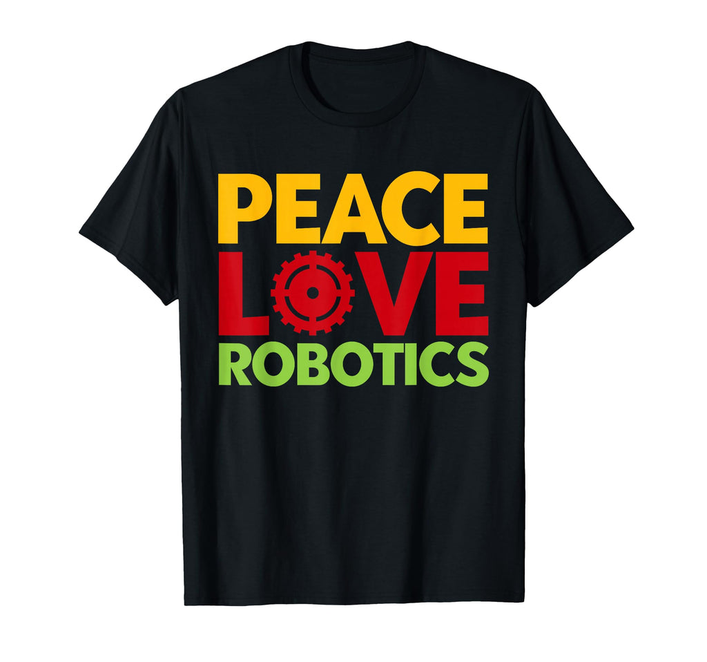 Robot Robotics Engineer Peace Love T-Shirt - Graphic Print Men Women - T-Shirt, Sweatshirt, Hoodie