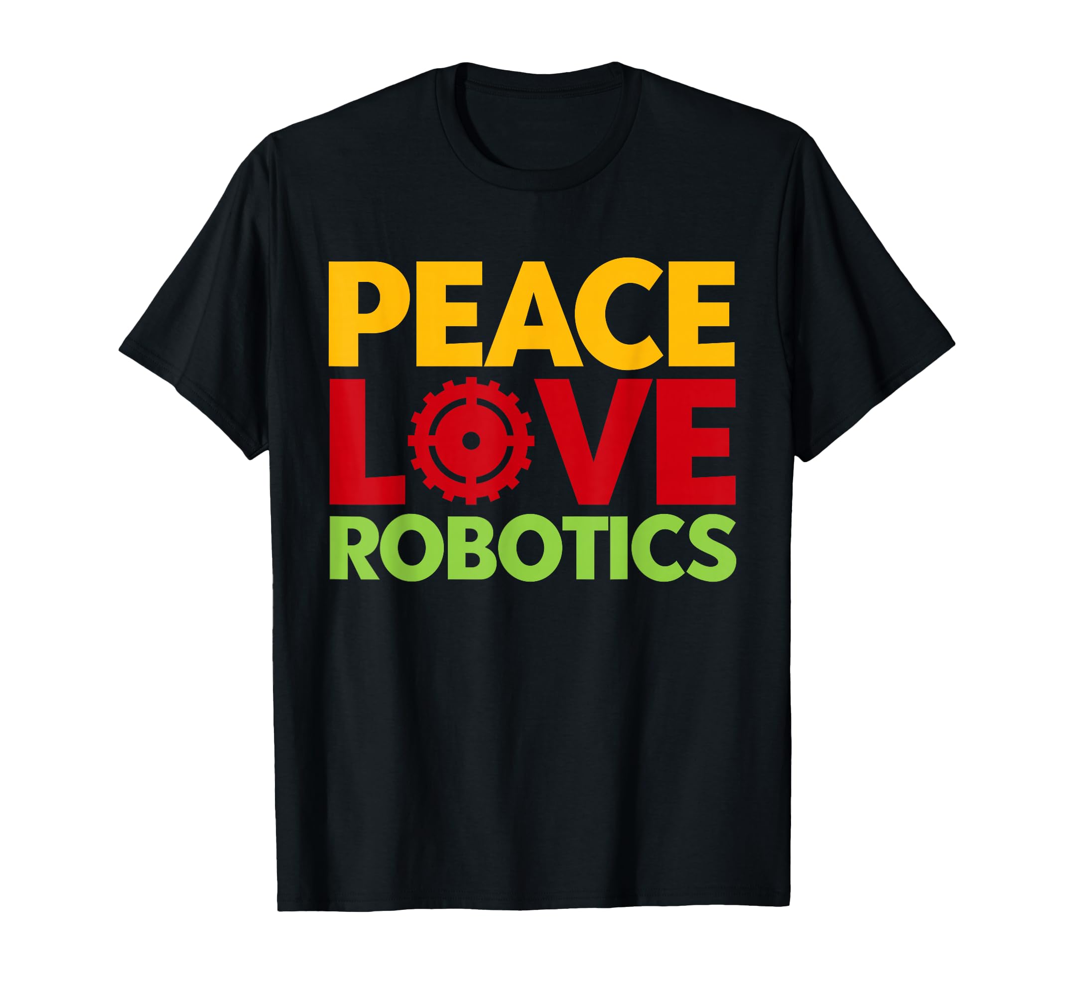 Robot Robotics Engineer Peace Love Robotics T-Shirt - Trendy Graphic Unisex - T-Shirt, Sweatshirt, Hoodie