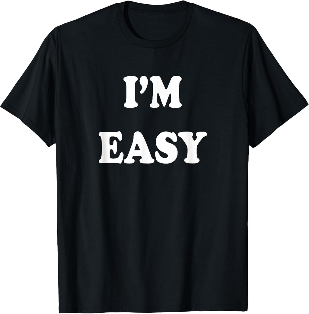 I'm Easy Funny - Adult & Kids T-Shirts, Sweatshirts & Hoodies apparel design preview 1