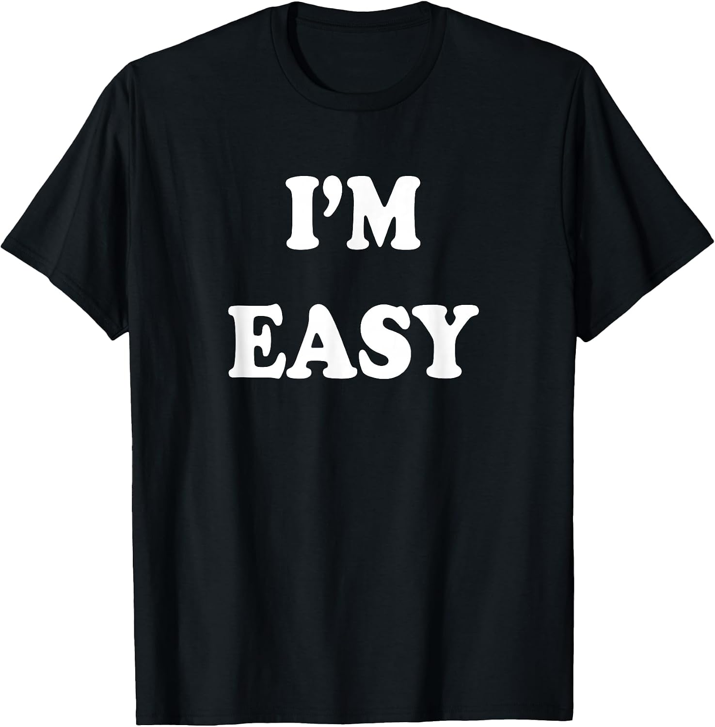 I'm Easy Funny - Adult & Kids T-Shirts, Sweatshirts & Hoodies apparel design preview 1