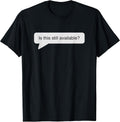 Still available? - Adult & Kids T-Shirts, Sweatshirts & Hoodies apparel design preview 1