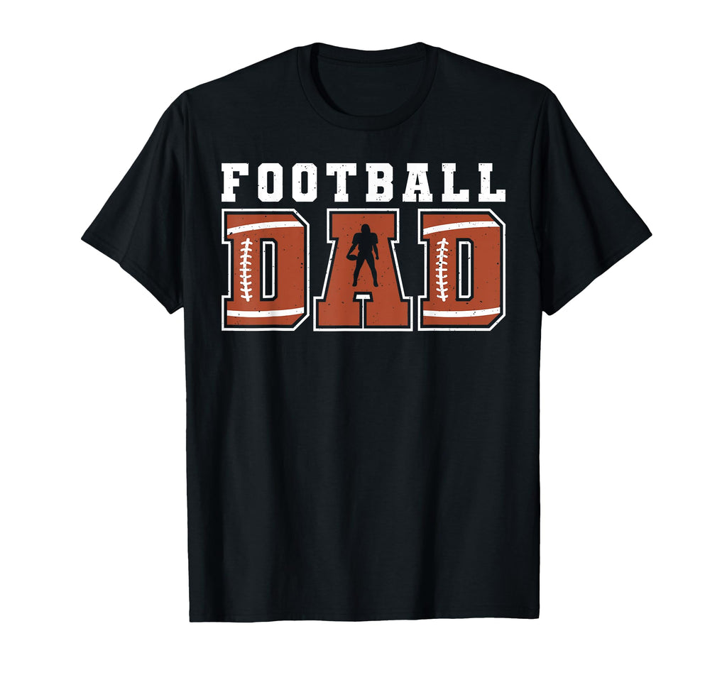 Football Dad Fathers Day Football T-Shirt - Casual Everyday Wear Men Women - T-Shirt, Sweatshirt, Hoodie
