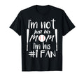 Im Not Just His Mom Im His Number 1 T-Shirt - Streetwear Style for Adults - T-Shirt, Sweatshirt, Hoodie
