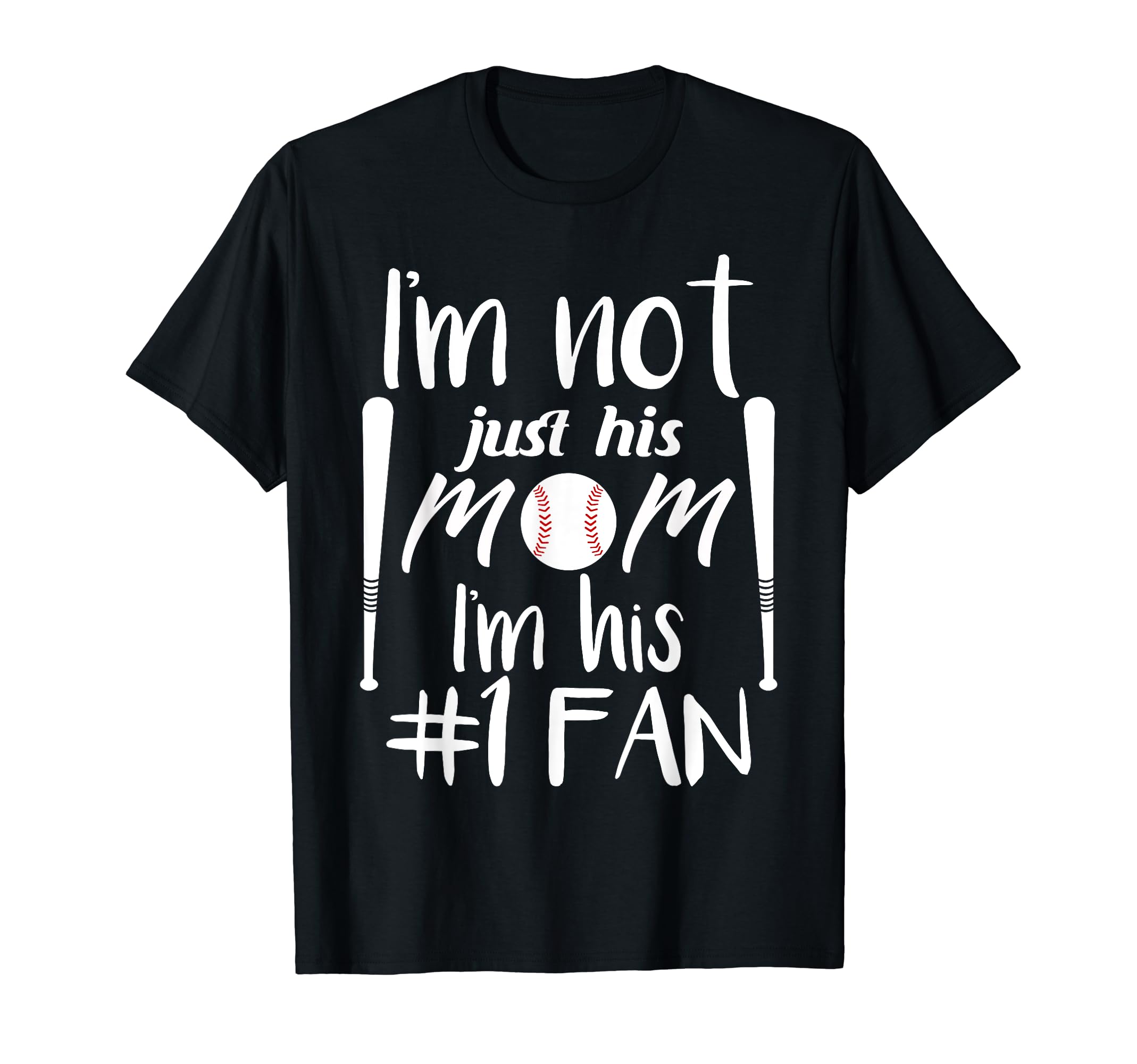 Im Not Just His Mom Im His Number 1 T-Shirt - Streetwear Style for Adults - T-Shirt, Sweatshirt, Hoodie