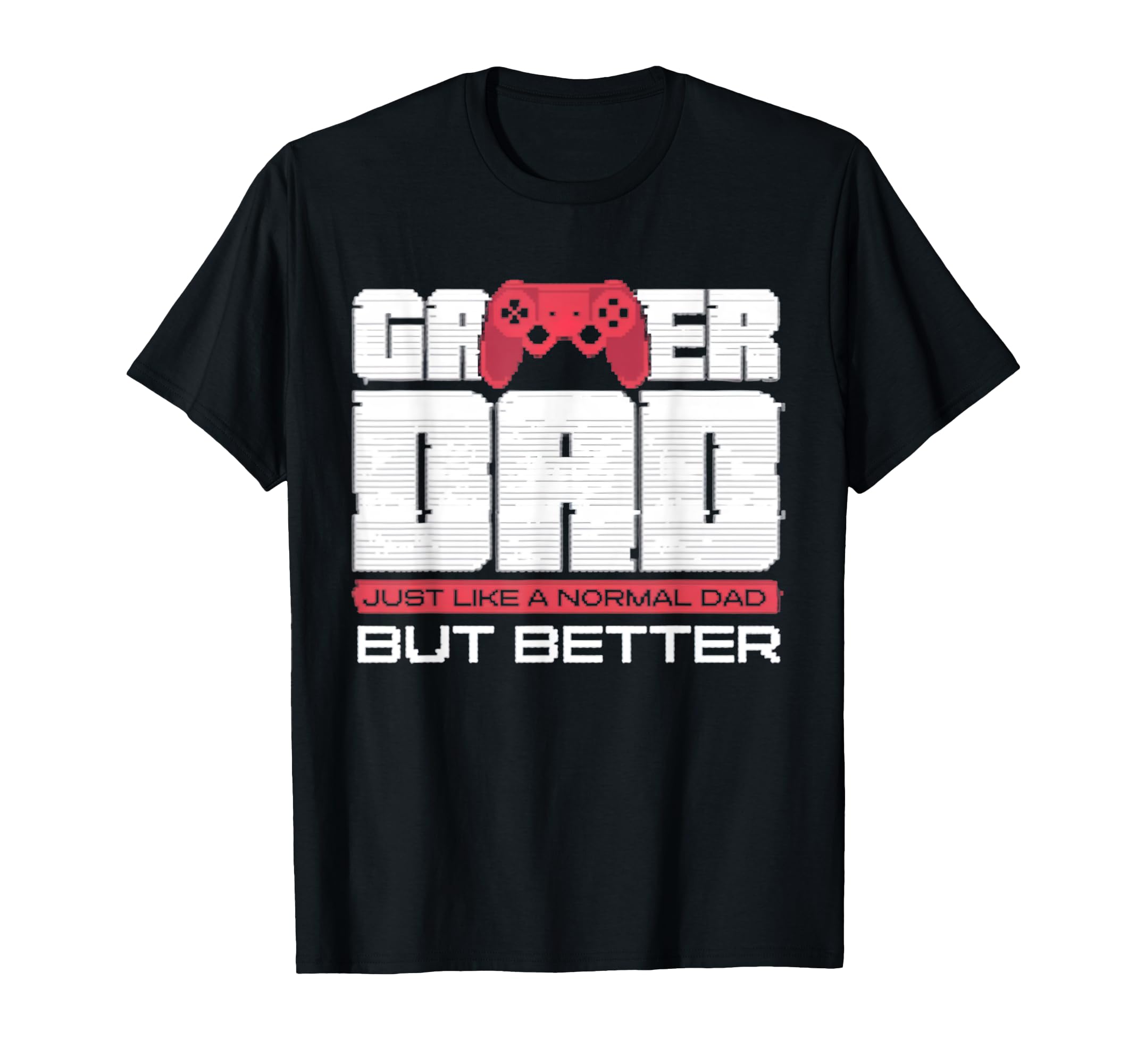 Gamer Dad Funny Dad Play Video Game T-Shirt - Novelty Apparel Men Women - T-Shirt, Sweatshirt, Hoodie