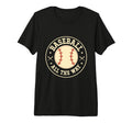 Baseball All Way Baseball Player T-Shirt - Novelty Apparel Men Women - T-Shirt, Sweatshirt, Hoodie