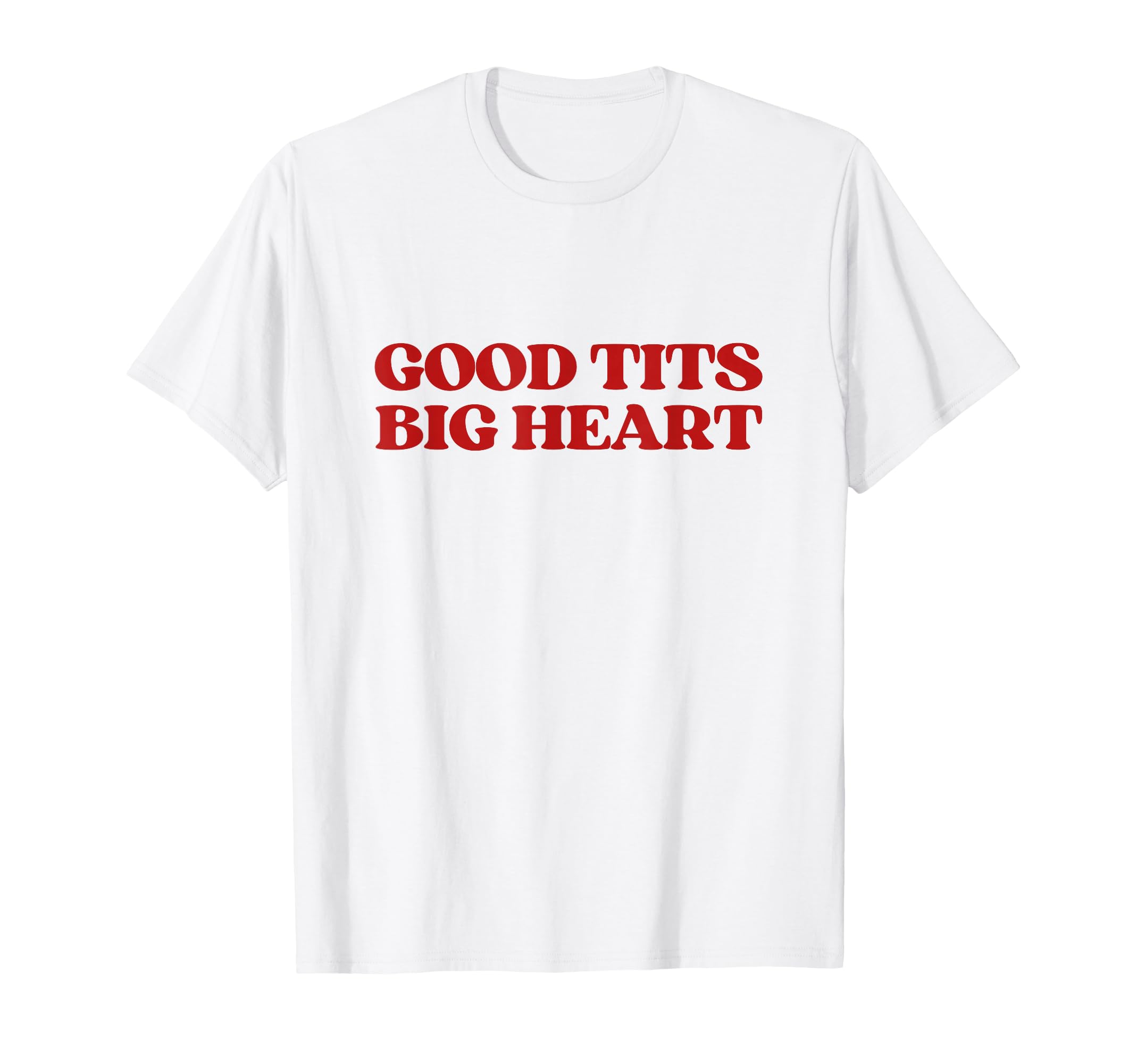 Good Tits Big Heart Y2K Aesthetic T-Shirt - Trendy Graphic for Adults - T-Shirt, Sweatshirt, Hoodie
