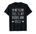 Im Not Yelling This Is My Baseball T-Shirt - Aesthetic Graphic Men Women - T-Shirt, Sweatshirt, Hoodie