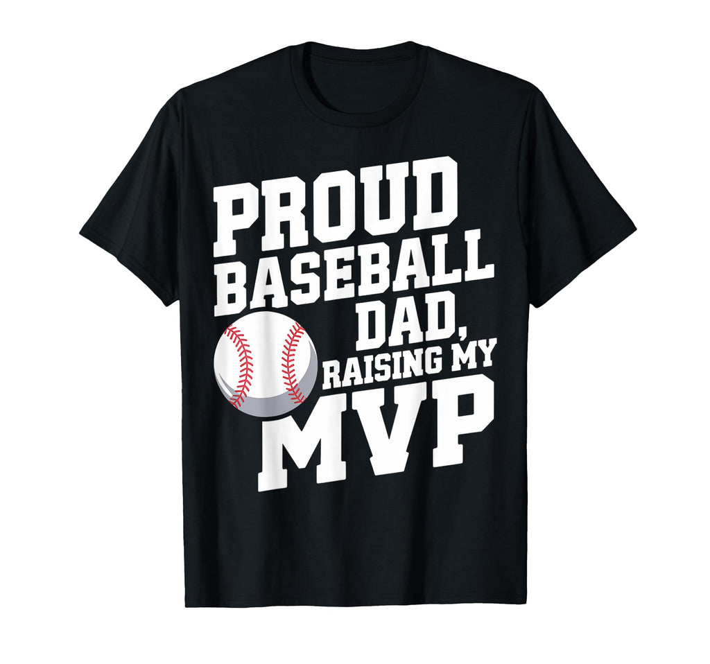 Proud Baseball Dad Raising My Mvp T-Shirt - Casual Everyday Wear for Adults - T-Shirt, Sweatshirt, Hoodie