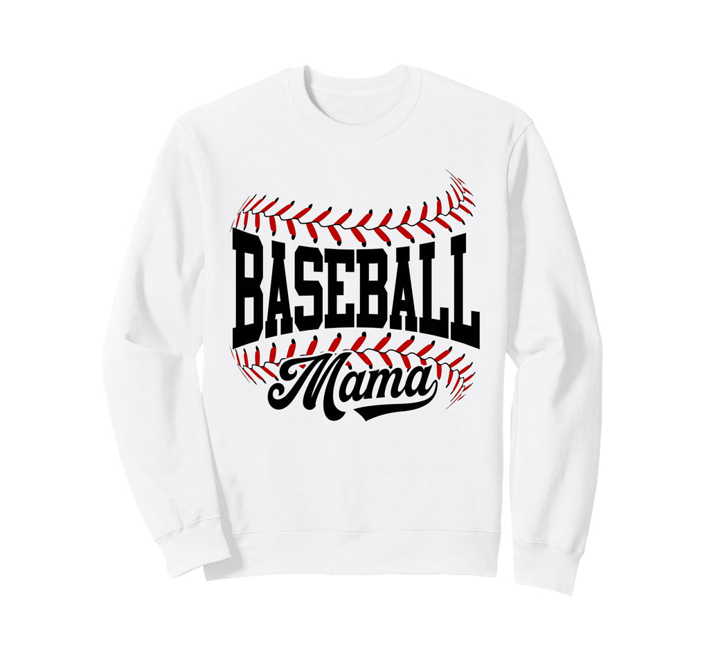 Baseball Mama Baseball Mom Sweatshirt - Casual Everyday Wear Men Women - T-Shirt, Sweatshirt, Hoodie