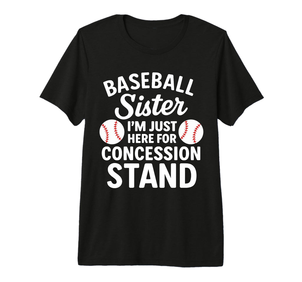 Baseball Sister Im Just Here T-Shirt - Trendy Graphic for Adults - T-Shirt, Sweatshirt, Hoodie