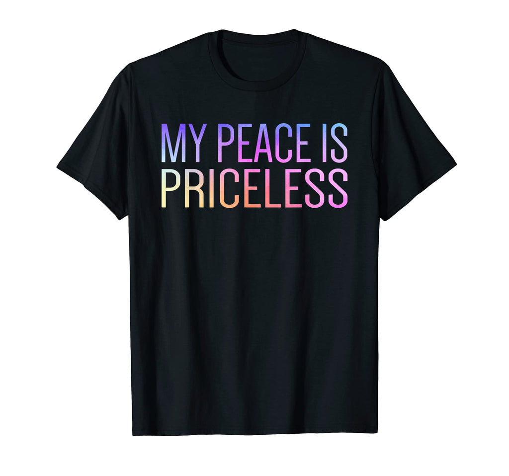 My Peace Is Priceless Mental Health T-Shirt - Graphic Print Men Women - T-Shirt, Sweatshirt, Hoodie